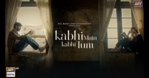 Kabhi Main Kabhi Tum Drama Review